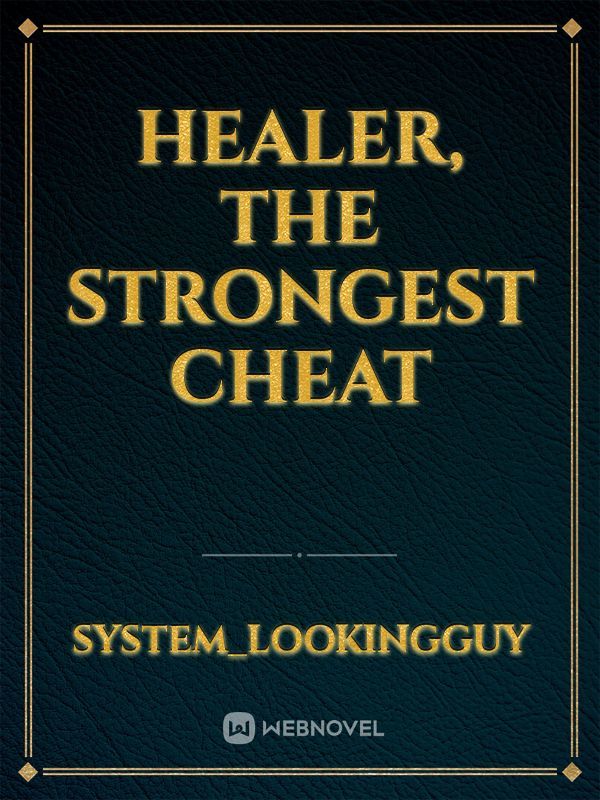 Healer, the strongest cheat