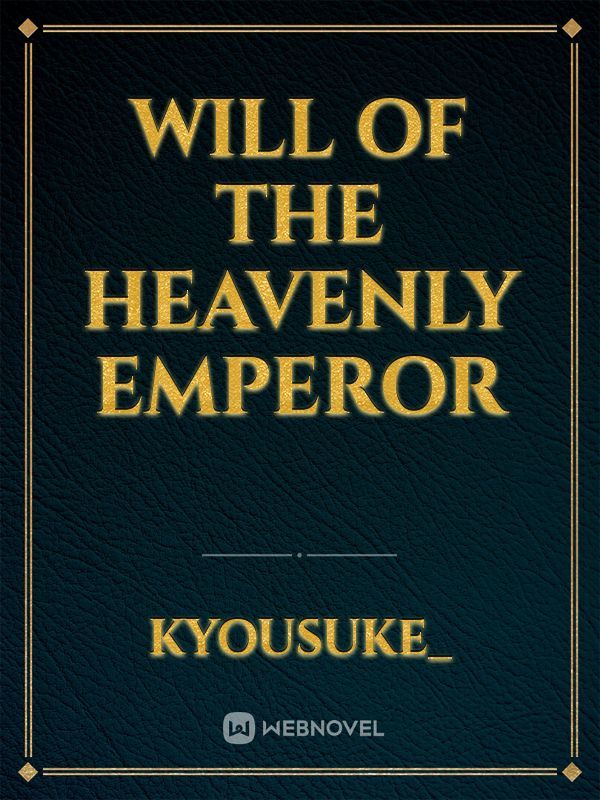 Will of the Heavenly Emperor