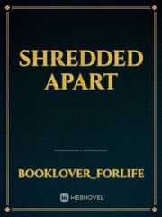 SHREDDED APART Book
