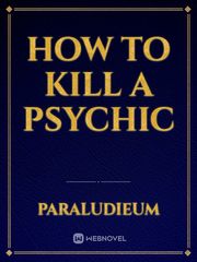 How to kill a psychic Book