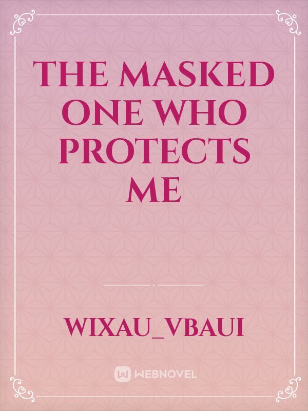 The masked one who protects me Book