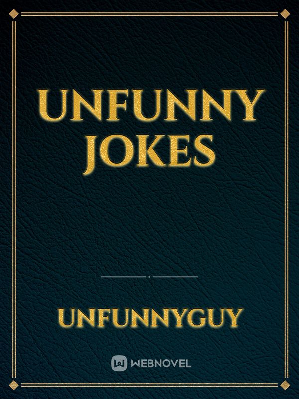 Unfunny Jokes