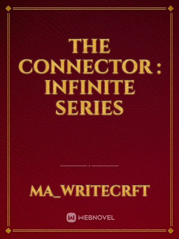 The Connector : Infinite Series
