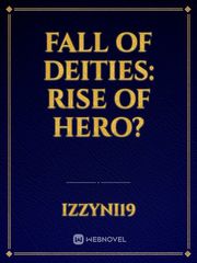 Fall of Deities: Rise of Hero? Book