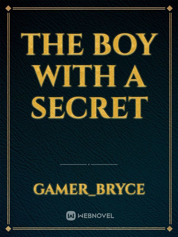 The boy with a secret