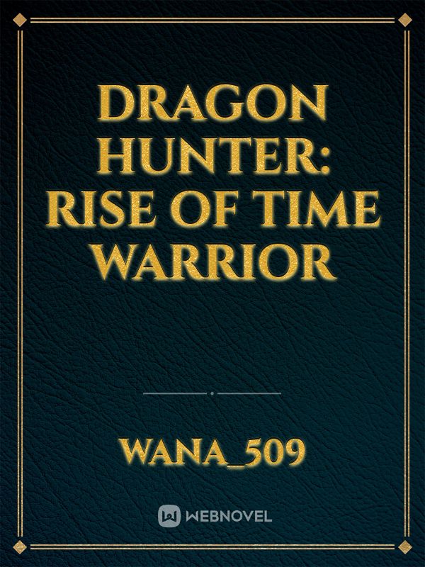Dragon Hunter: Rise of time warrior