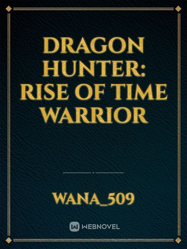 Dragon Hunter: Rise of time warrior Book