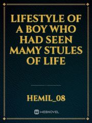 Lifestyle of a Boy who had seen mamy stules of life Book