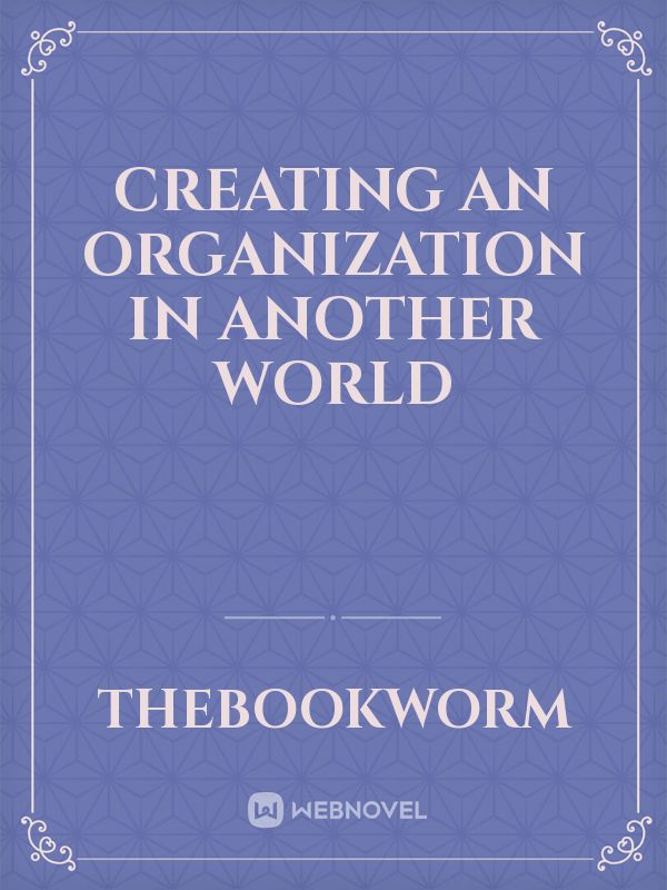 Creating an Organization in Another World