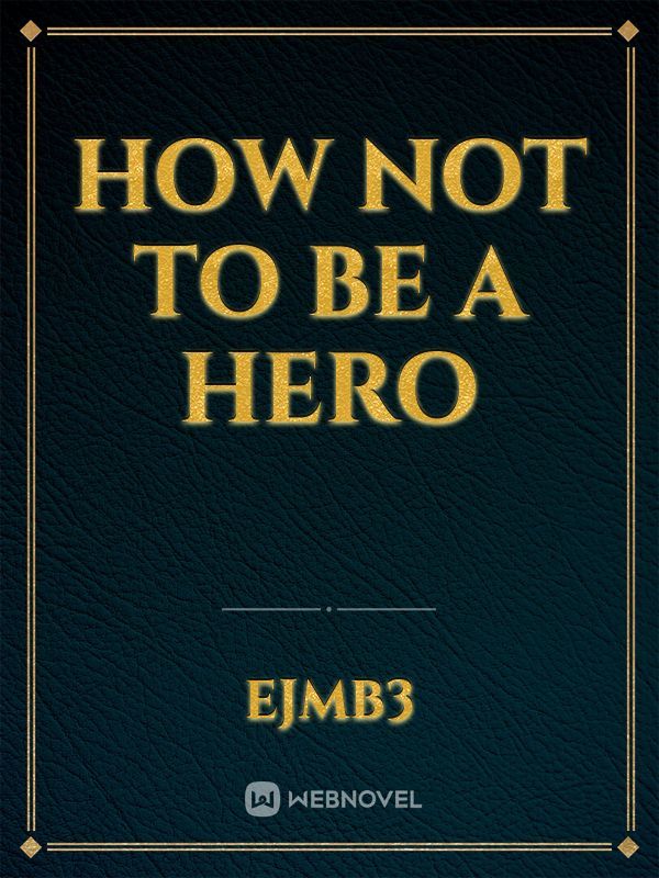 How not to be a hero