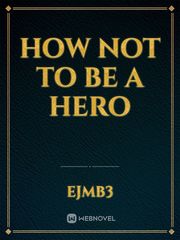 How not to be a hero Book