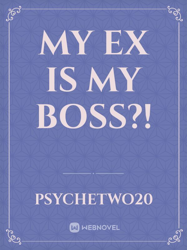 My Ex Is My Boss?! Book
