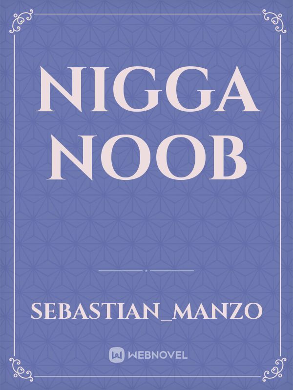 nigga noob