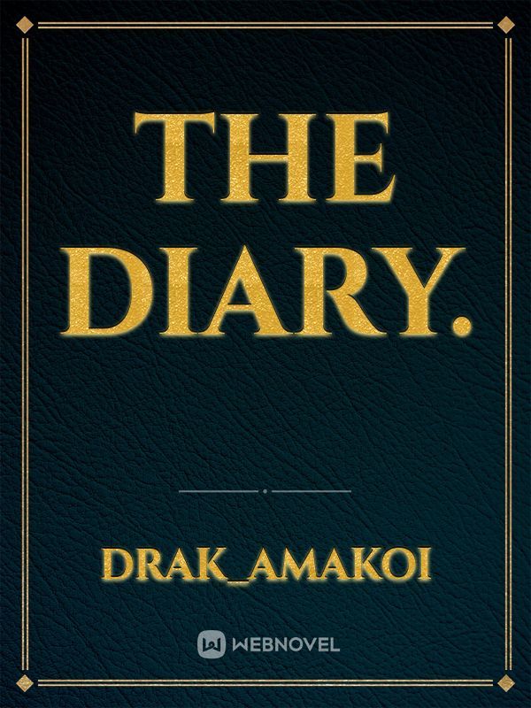 The Diary.