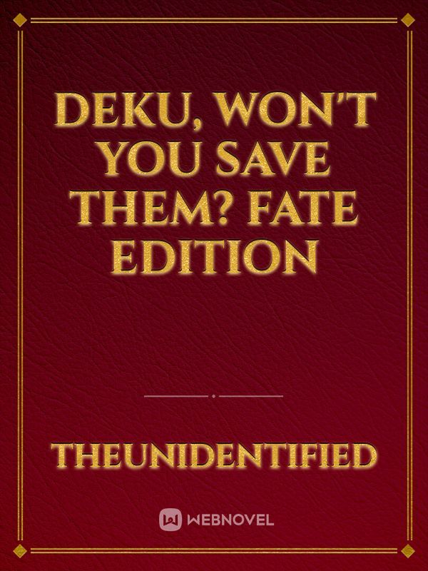 Deku, Won't You Save Them? FATE EDITION