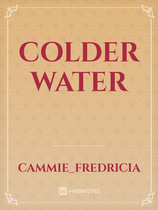 Colder Water
