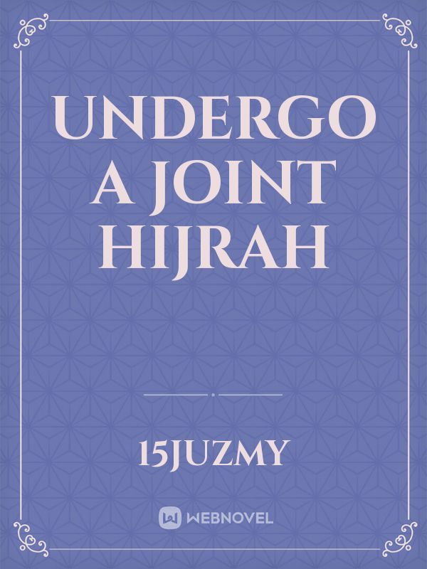 undergo a joint hijrah