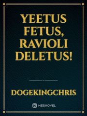 Yeetus Fetus, Ravioli Deletus! Book