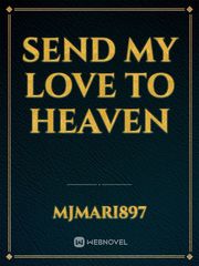 Send My Love To Heaven Book