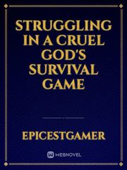 Struggling in a cruel god's survival game Book