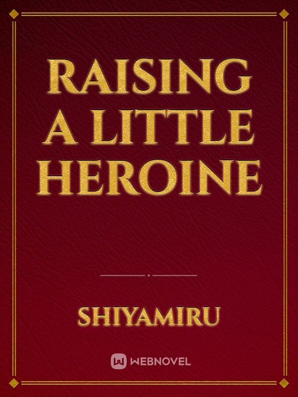 Raising a Little Heroine Book