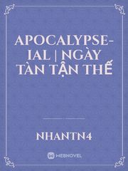 Apocalypse-ial | Ngày tàn tận thế Book