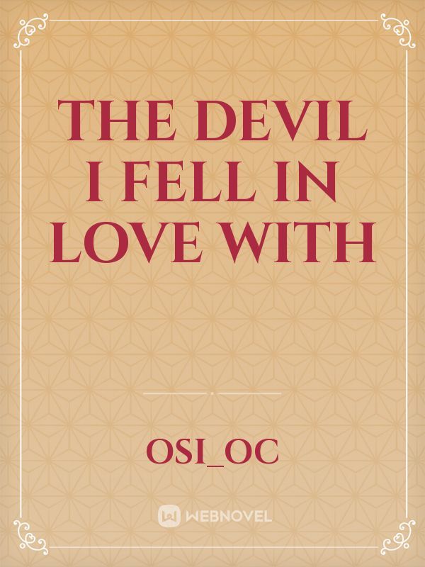 THE DEVIL I FELL IN LOVE WITH