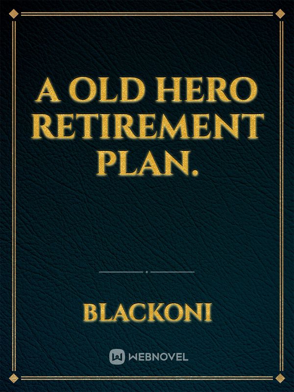 A old Hero Retirement plan.