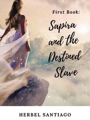 Book 1: Sapira and the Destined Slave Book