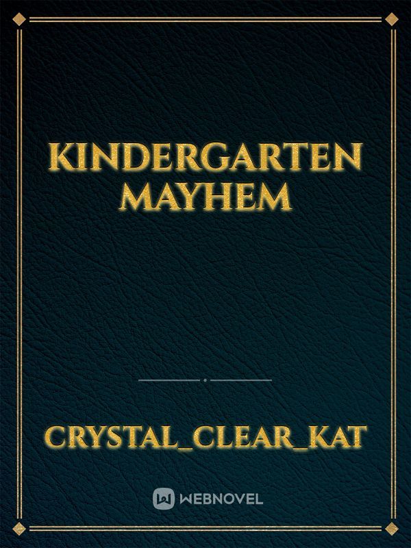 Kindergarten Mayhem