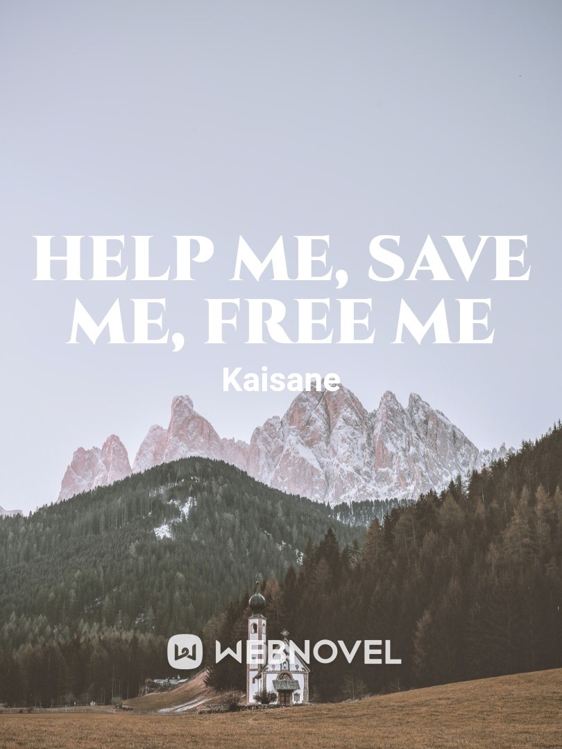 Help Me, Save Me, Free Me