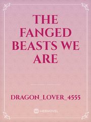 The fanged beasts we are Book