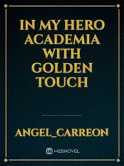 IN MY HERO ACADEMIA WITH GOLDEN TOUCH Book