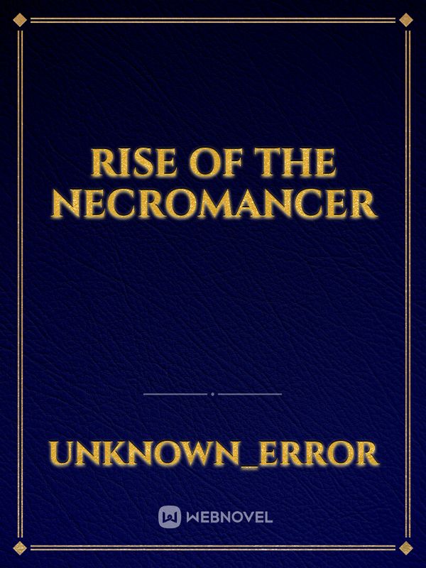 Rise Of The Necromancer
