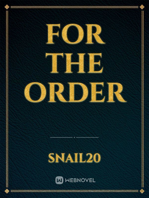 For the Order