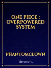 One Piece : Overpowered System Book