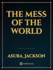 The mess of the world Book