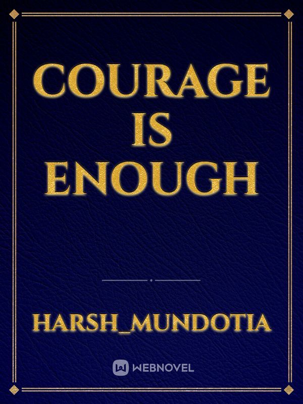 Courage is enough Book