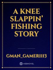 A Knee Slappin’ Fishing Story Book