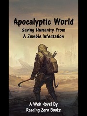 Apocalyptic World: Saving Humanity From A Zombie Infestation Book