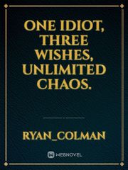 One idiot, three wishes, unlimited chaos. Book
