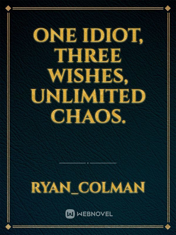 One idiot, three wishes, unlimited chaos. Book