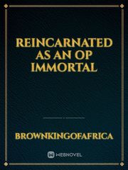 Reincarnated as an OP Immortal Book