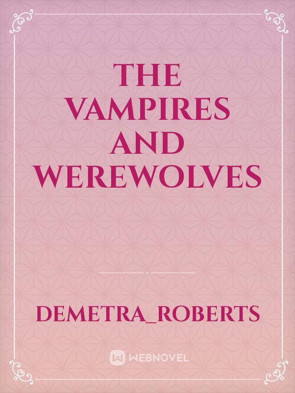 The vampires and 
Werewolves Book