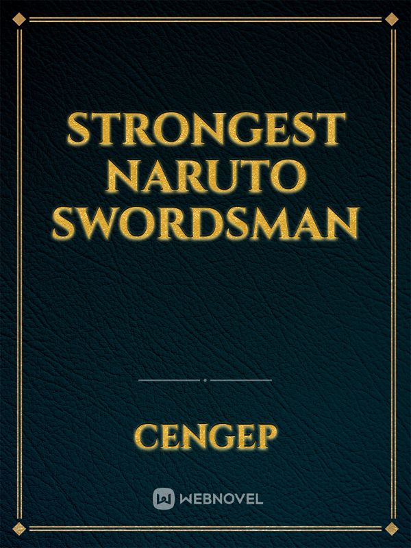 STRONGEST NARUTO SWORDSMAN