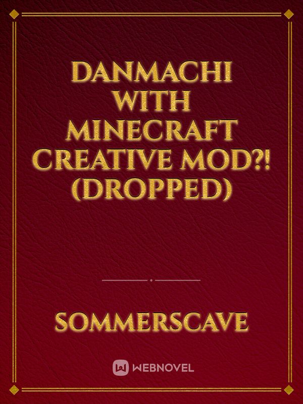 Danmachi with Minecraft Creative Mod?! (DROPPED)