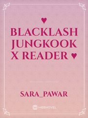 ♥️ BLACKLASH  Jungkook x reader ♥️ Book