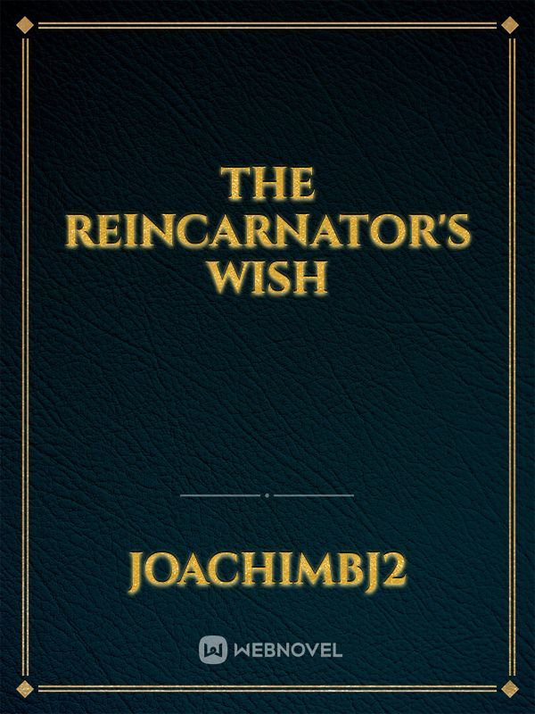 The Reincarnator's Wish Book