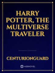 Harry Potter, The Multiverse Traveler Book
