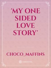 'My One Sided Love story' Book
